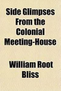 Produktbild: Side Glimpses from the Colonial Meeting-House