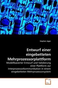 Produktbild: J&auml;ger, S: Entwurf einer eingebetteten Mehrprozessorplattform