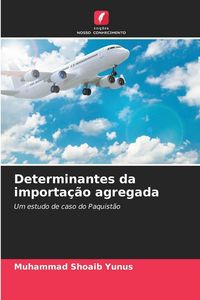 Produktbild: Determinantes da importa&ccedil;&atilde;o agregada