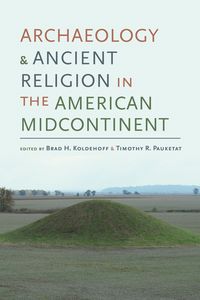 Produktbild: Archaeology and Ancient Religion in the American Midcontinent