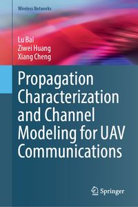Produktbild: Propagation Characterization and Channel Modeling for UAV Communications