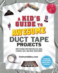Produktbild: A Kid's Guide to Awesome Duct Tape Projects