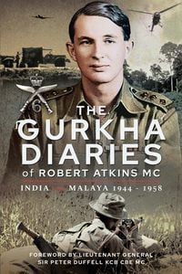 Produktbild: The Gurkha Diaries of Robert Atkins MC