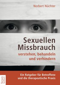 Produktbild: Sexuellen Missbrauch verstehen, behandeln und verhindern