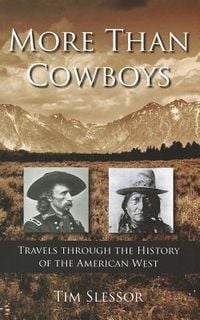 Bild vom Artikel More Than Cowboys: Travels Through the History of the American West vom Autor Tim Slessor