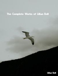 Produktbild: The Complete Works of Lilian Bell