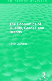 Produktbild: Bowbrick, P: The Economics of Quality, Grades and Brands