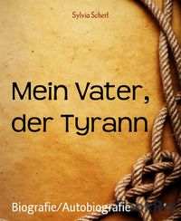 Produktbild: Mein Vater, der Tyrann