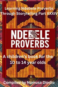 Produktbild: Learning Ndebele Proverbs Through Storytelling Part XXXIV