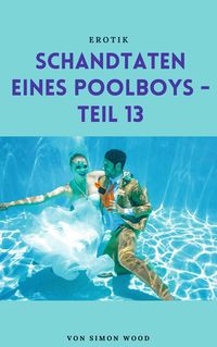 Produktbild: Schandtaten eines Poolboys - Teil 13