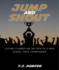 Produktbild: Jump and Shout: Lessons Learned on the Path to a High School State Championship