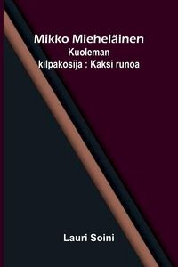Produktbild: Mikko Miehel&auml;inen; Kuoleman kilpakosija