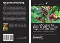 Produktbild: Hacer referencia a los granos de caf&eacute; y desechar los posos de caf&eacute; usados