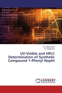 Produktbild: UV-Visible and HPLC Determination of Synthetic Compound 1-Phenyl Napht