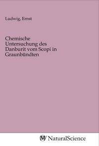Produktbild: Chemische Untersuchung des Danburit vom Scopi in Graunb&uuml;ndten