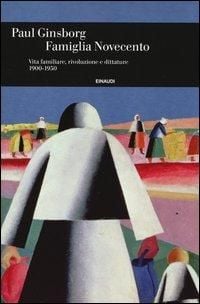 Produktbild: Famiglia Novecento. Vita familiare, rivoluzione e dittature 1900-1950