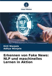 Produktbild: Erkennen von Fake News: NLP und maschinelles Lernen in Aktion