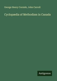 Produktbild: Cyclop&aelig;dia of Methodism in Canada