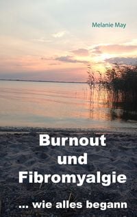 Produktbild: Burnout und Fibromyalgie.... wie alles begann