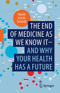 Produktbild: The end of medicine as we know it - and why your health has a future