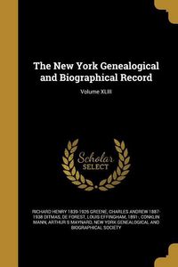Produktbild: The New York Genealogical and Biographical Record; Volume XLIII