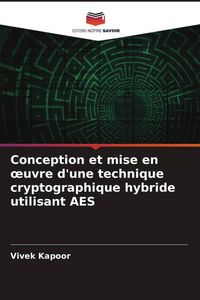 Produktbild: Conception et mise en &iquest;uvre d'une technique cryptographique hybride utilisant AES