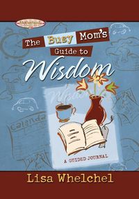 Produktbild: The Busy Mom's Guide to Wisdom: A Guided Journal