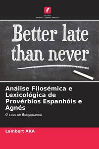 Produktbild: An&aacute;lise Filos&eacute;mica e Lexicol&oacute;gica de Prov&eacute;rbios Espanh&oacute;is e Agn&eacute;s