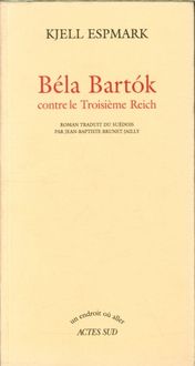 Produktbild: B&eacute;la Bartok contre le troisi&egrave;me Reich