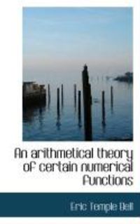 Produktbild: An Arithmetical Theory of Certain Numerical Functions