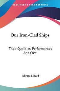 Produktbild: Reed, E: Our Iron-Clad Ships