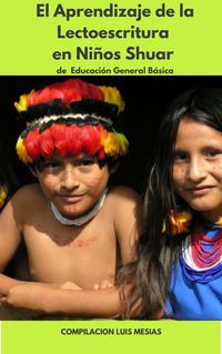 Produktbild: El Aprendizaje de la Lectoescritura en Ni&ntilde;os Shuar de Educaci&oacute;n General B&aacute;sica