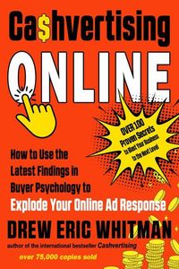 Bild vom Artikel Cashvertising Online: How to Use the Latest Findings in Buyer Psychology to Explode Your Online Ad Response vom Autor Drew Eric Whitman
