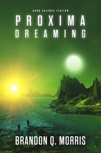 Bild vom Artikel Proxima Dreaming vom Autor Brandon Q. Morris