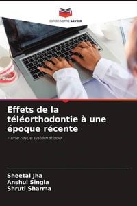 Produktbild: Effets de la t&eacute;l&eacute;orthodontie &agrave; une &eacute;poque r&eacute;cente