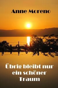 Produktbild: &Uuml;brig bleibt nur ein sch&ouml;ner Traum