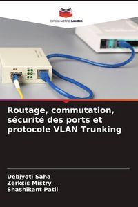 Produktbild: Routage, commutation, s&eacute;curit&eacute; des ports et protocole VLAN Trunking