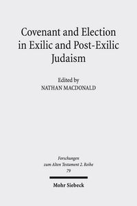 Produktbild: Covenant and Election in Exilic and Post-Exilic Judaism