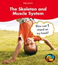 Produktbild: Barraclough, S: The Skeleton and Muscle Systems: How Can I S