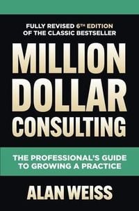 Produktbild: Million Dollar Consulting: The Professional's Guide to Growing a Practice