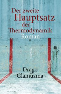 Bild vom Artikel Der zweite Hauptsatz der Thermodynamik vom Autor Drago Glamuzina