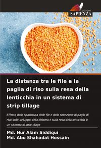 Produktbild: La distanza tra le file e la paglia di riso sulla resa della lenticchia in un sistema di strip tillage