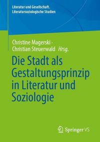 Produktbild: Die Stadt als Gestaltungsprinzip in Literatur und Soziologie