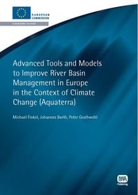 Produktbild: Advanced Tools and Models to Improve River Basin Management in Europe in the Context of Climate Change
