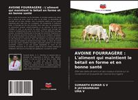 Produktbild: AVOINE FOURRAG&Egrave;RE : L'aliment qui maintient le b&eacute;tail en forme et en bonne sant&eacute;