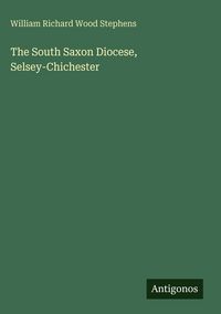 Produktbild: The South Saxon Diocese, Selsey-Chichester