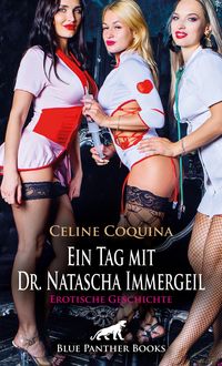 Produktbild: Ein Tag mit Dr. Natascha Immergeil | Erotische Geschichte