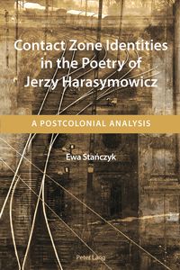 Produktbild: Contact Zone Identities in the Poetry of Jerzy Harasymowicz