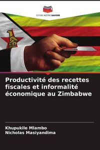 Produktbild: Productivit&eacute; des recettes fiscales et informalit&eacute; &eacute;conomique au Zimbabwe