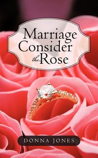 Produktbild: Marriage Consider the Rose